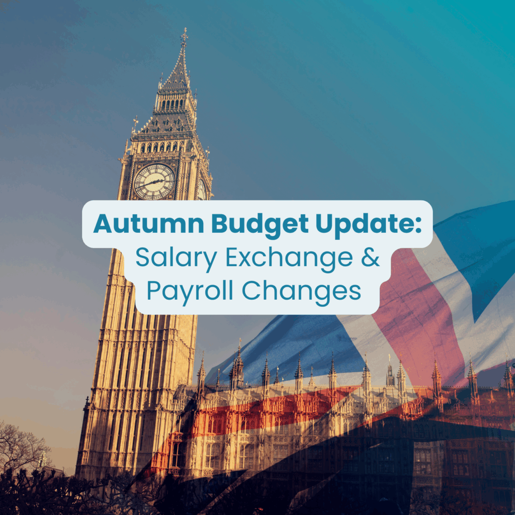 Autumn Budget Update: Salary Exchange & Payroll Changes